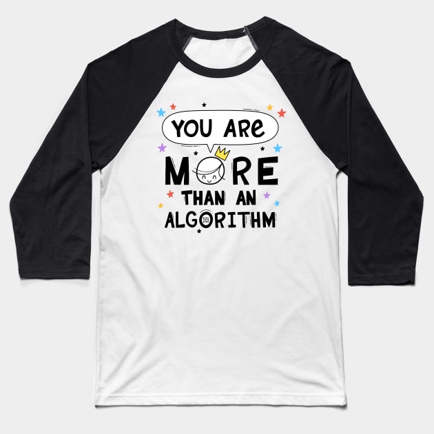 You are More than an Algorithm Baseball T-Shirt by Andy McNally